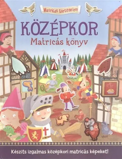 Outlet Középkor - Matricás könyv /Matricás történelem