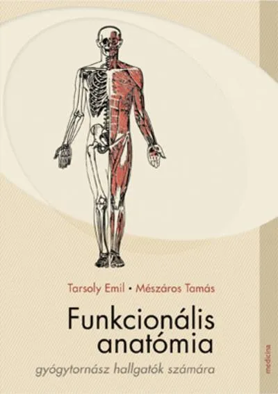 Expressz kézbesítés Funkcionális anatómia gyógytornászhallgatók számára