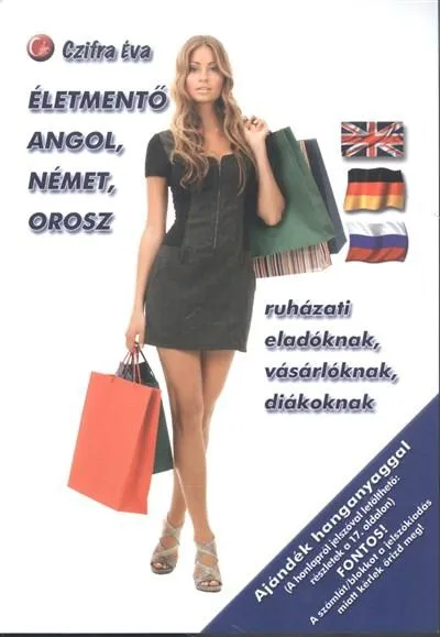 Életmentő angol, német, orosz ruházati eladóknak, vásárlóknak, diákoknak Ajánlat