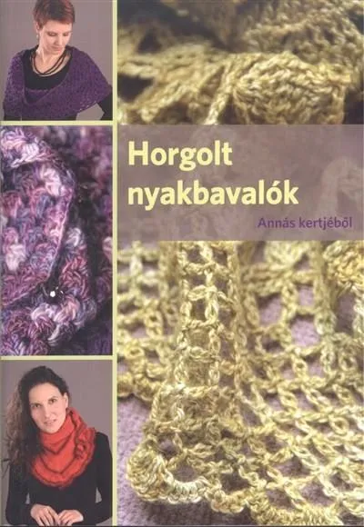 Horgolt nyakbavalók /Annás kertjéből Csak ma