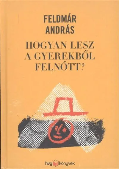 Legkelendőbb Hogyan lesz a gyerekből felnőtt?