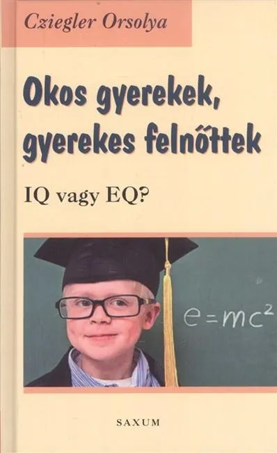 Kiárusítás Okos gyerekek, gyerekes felnőttek /IQ vagy EQ?