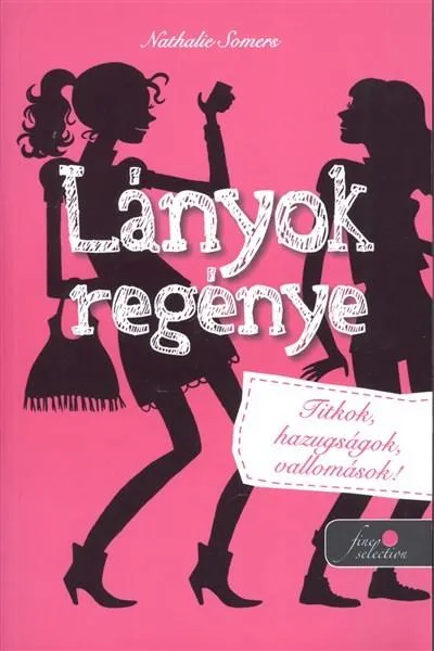 Lányok regénye /Titkok, hazugságok, vallomások! Biztonságos fizetés