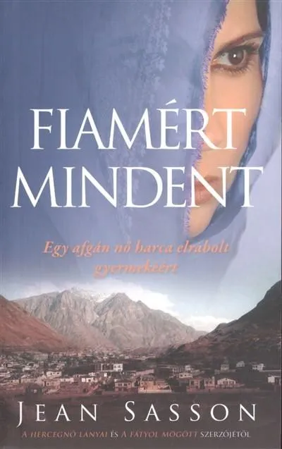Exkluzív ajánlat Fiamért mindent /Egy afgán nő harca elrabolt gyermekéért