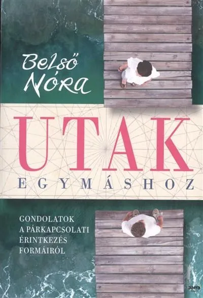 Utak egymáshoz /Gondolatok a párkapcsolatok érintkezés formáiról Különleges ajánlat