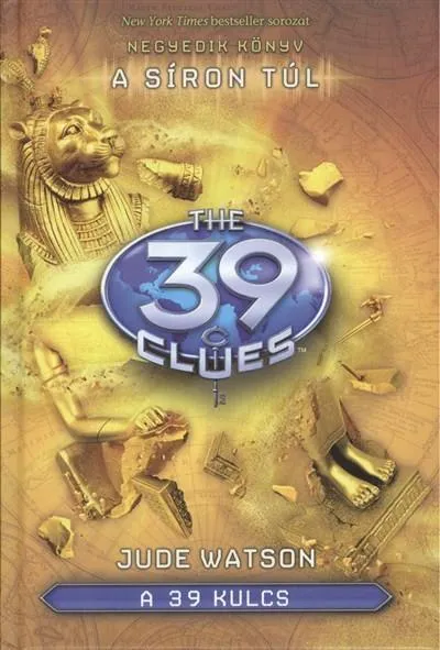 The 39 Clues - A 39 kulcs 04. /A síron túl Rendeld meg most