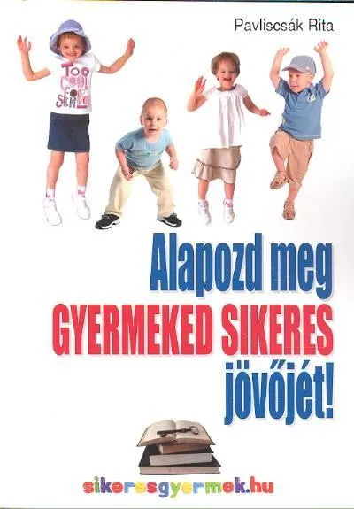 Exkluzív ajánlat ALAPOZD MEG GYERMEKED SIKERES JÖVŐJÉT!