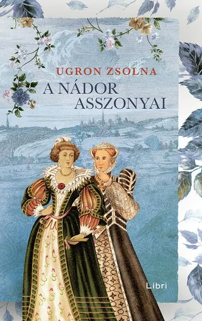 Expressz kézbesítés A nádor asszonyai - Úrasszonyok-trilógia (új kiadás)