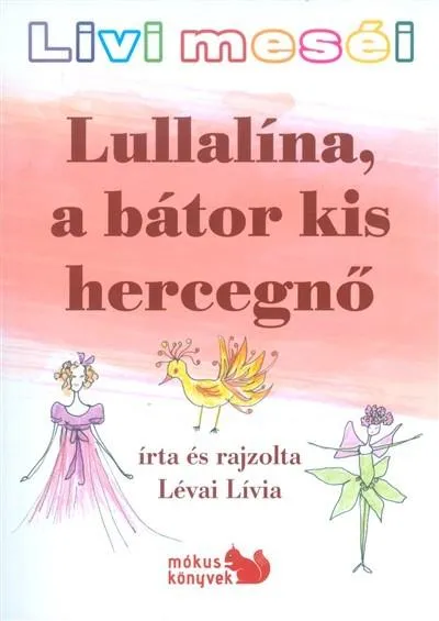 Árengedmény LULLALÍNA, A BÁTOR KIS HERCEGNŐ /LIVI MESÉI