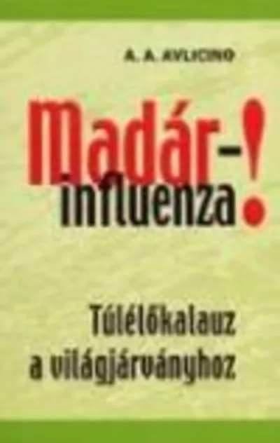 Madárinfluenza! Prémium