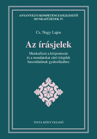 Ne maradj le Az írásjelek - Munkafüzet a központozás és a mondatokat záró írásjelek használatának gyakorlásához