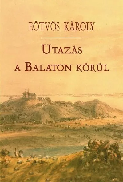 Utazás a Balaton körül (új kiadás) Ne maradj le