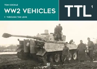 Szuper ajánlat WW2 Vehicles Through the Lens Vol. 1 - Through the Lens