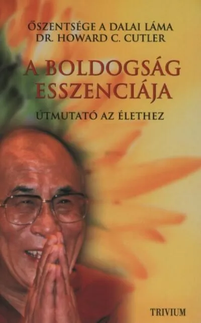 A boldogság esszenciája - Útmutató az élethez (új kiadás) Népszerű