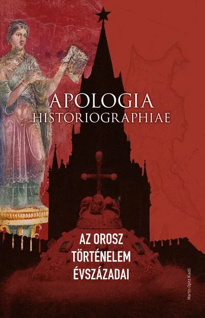 Ajánlat Apologia historiographiae - Az orosz történelem évszázadai