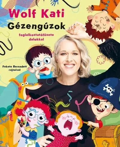 Azonnali szállítás Wolf Kati: Gyerekszáj - Gézengúzok foglalkoztatófüzete dalokkal - Gyerekszáj