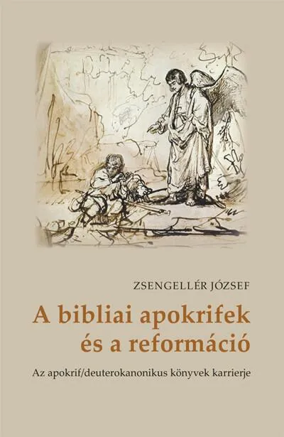 A bibliai apokrifek és a reformáció - Az apokrif/deuterokanonikus könyvek karrierje Kedvezményes ár