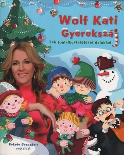 Wolf Kati: Gyerekszáj - Téli foglalkoztatófüzet dalokkal Vásárlói kedvenc