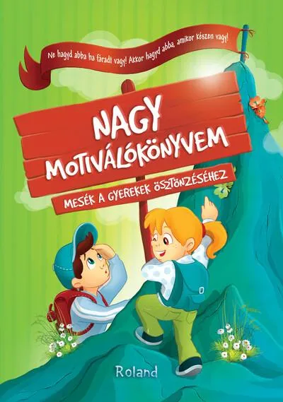 Vedd meg online Nagy motiválókönyvem - Mesék a gyerekek ösztönzéséhez (új kiadás)
