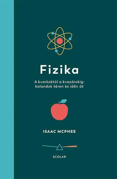 Fizika - A kvarkoktól a kvazárokig: kalandok téren és időn át Korlátozott ajánlat