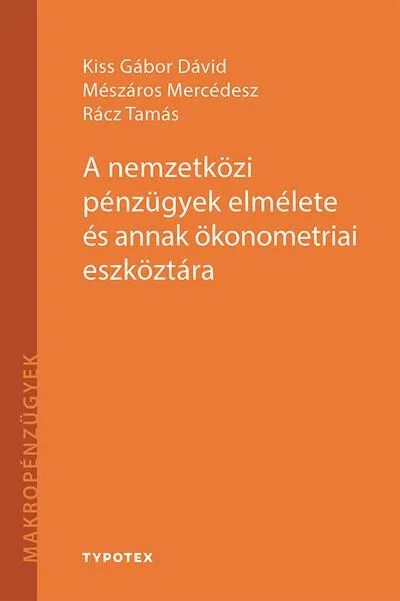 A nemzetközi pénzügyek elmélete és annak ökonometriai eszköztára Rendeld meg most