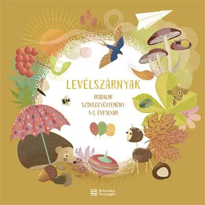 Levélszárnyak - Irodalmi szöveggyűjtemény 1–2. évfolyam Kihagyhatatlan ajánlat