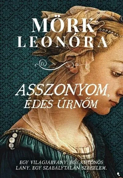 Asszonyom, édes úrnőm - Egy világjárvány. Egy különös lány. Egy szabálytalan szerelem. Szuper ajánlat
