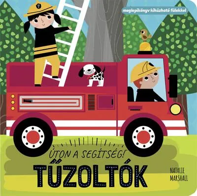 Úton a segítség!: Tűzoltók - Meglepikönyv kihúzható fülekkel Szuper akció