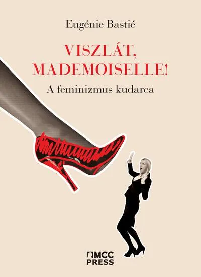 Legjobb ár Viszlát, mademoiselle! - A feminizmus kudarca