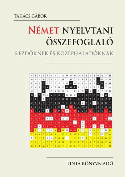 Utolsó esély Német nyelvtani összefoglaló - Kezdőknek és középhaladóknak