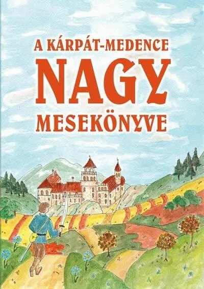 Biztonságos fizetés A Kárpát-medence nagy mesekönyve