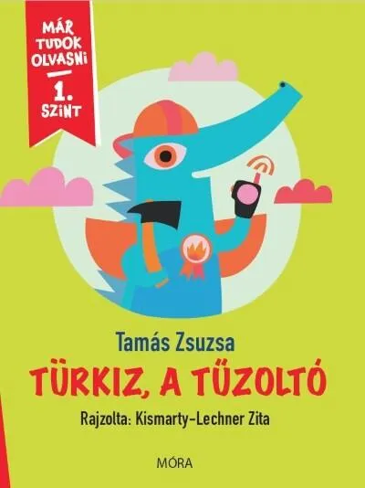 Türkiz, a tűzoltó - Már tudok olvasni - 1. szint Biztonságos fizetés