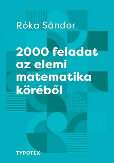 Gyors szállítás 2000 feladat az elemi matematika köréből - Tehetségek példatára