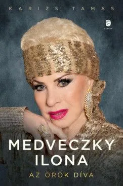 Medveczky Ilona - Az örök díva Rendeld meg most
