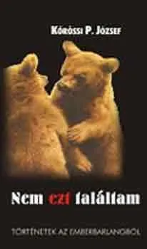 Nem ezt találtam - Történetek az ember barlangjából Gyors kiszállítás