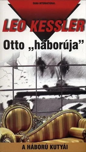 Alacsony ár Otto 'háborúja' - A háború kutyái 12. - A háború kutyái 12.
