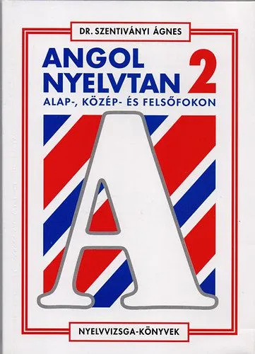 Angol nyelvtan alap-, közép- és felsőfokon 2. Legjobb ár
