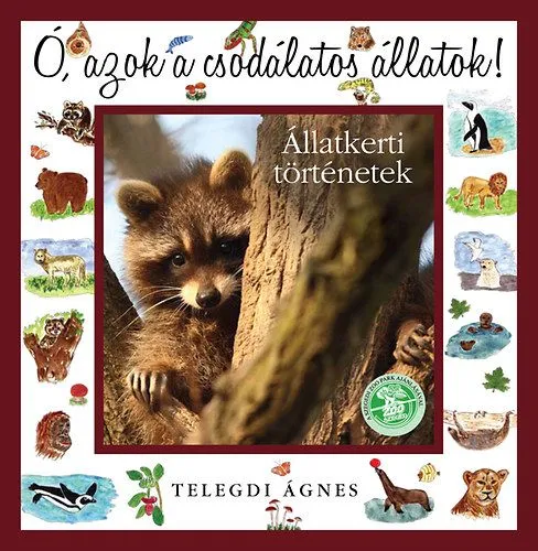Alacsony ár Ó, azok a csodálatos állatok - Állatkerti történetek