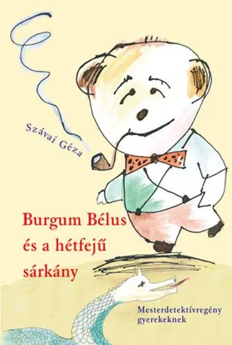 Kedvezményes ár Burgum Bélus és a hétfejű sárkány - Mesterdetektív-regény gyerekeknek