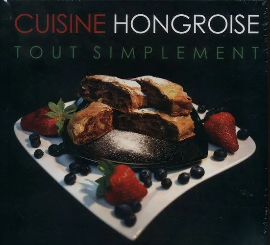 Cuisine Hongroise Tout Simplement Szezonális akció