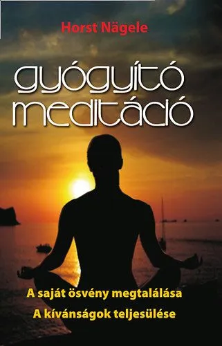 Gyógyító meditáció - A saját ösvény megtalálása - A kívánságok teljesülése - A saját ösvény megtalálása - A kívánságok teljesülése Kedvezményes ár