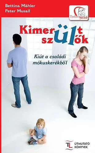 Exkluzív ajánlat Kimerült szülők - Kiút a családi mókuskerékből
