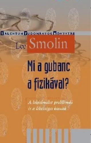 Szuper ajánlat Mi a gubanc a fizikával? - A húrelmélet problémái és a lehetséges kiutak