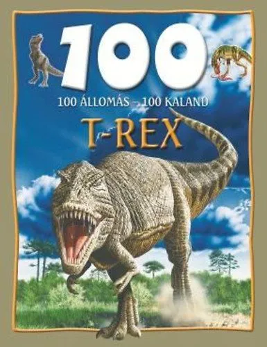100 állomás - 100 kaland - T-Rex Ne maradj le