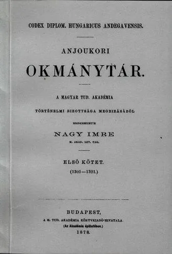 Anjoukori okmánytár I. Codex Diplomaticus Hungaricus Andegavensis Exkluzív ajánlat