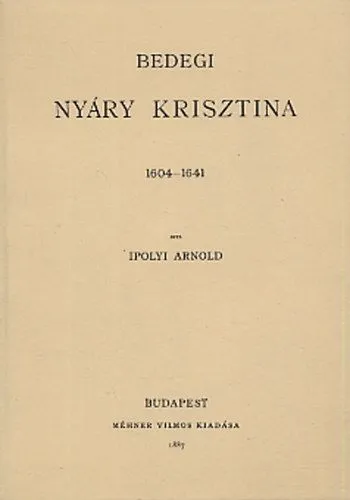 Szuper ajánlat Bedegi Nyáry Krisztina 1604-1641