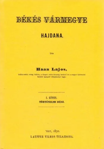 Békés vármegye hajdana I. Történelmi rész Olcsó