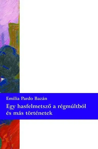 Legkelendőbb Egy hasfelmetsző a régmúltból és más történetek
