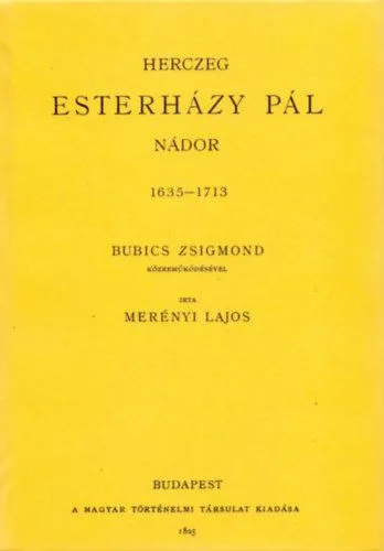 Legkelendőbb Herczeg Esterházy Pál nádor 1635-1713