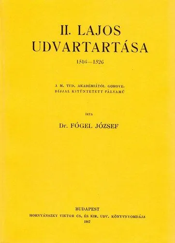 Azonnal elérhető II. Lajos udvartartása 1516-1526